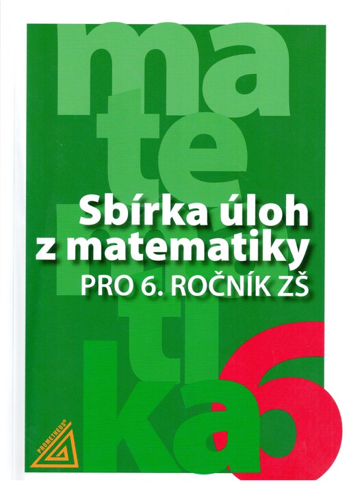 Sbírka úloh z matematiky pro 6. ročník ZŠ