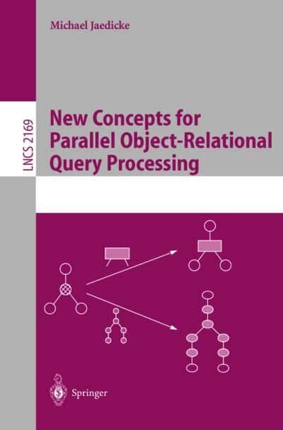 New Concepts for Parallel Object-Relational Query Processing (Lecture Notes in Computer Science)