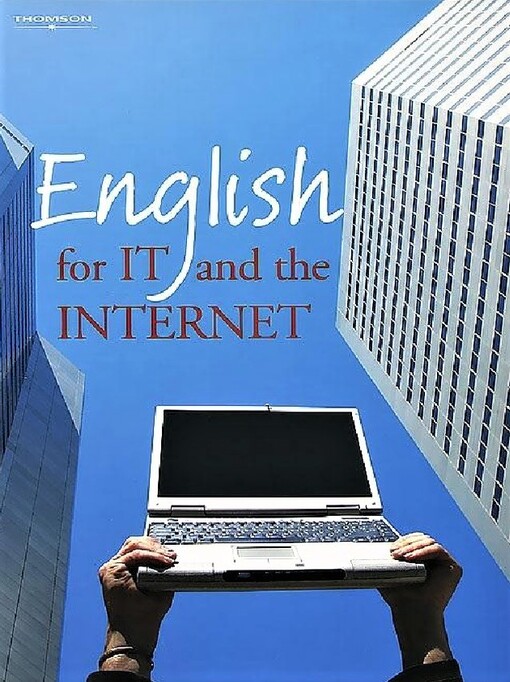 ENGLISH FOR I.T. AND THE INTERNET - Gourlay, L & Hullock, P