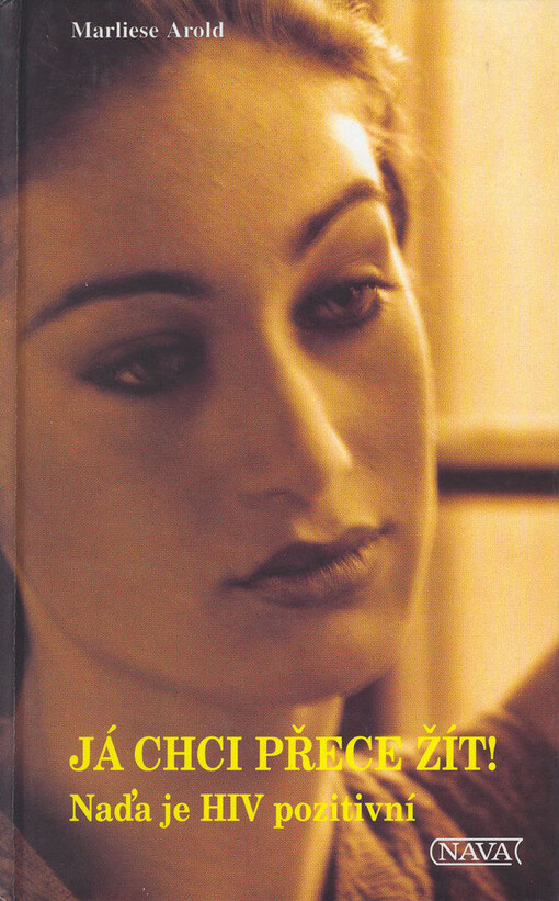 Já chci přece žít! : Naďa je HIV pozitivní