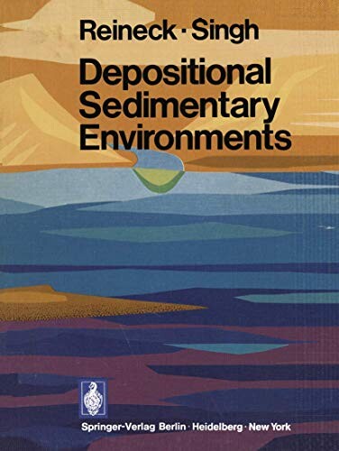 Depositional Sedimentary Environments: With Reference to Terrigenous Clastics (Springer Study Edition)