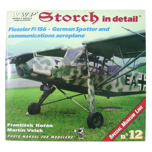 Storch in detail : Fieseler Fi 156 - German Spotter and communications aeroplane : photo manual for modelers