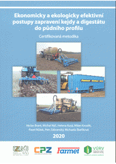 Ekonomicky a ekologicky efektivní postupy zapravení kejdy a digestátu do půdního profilu : certifikovaná metodika  (odkaz v elektronickém katalogu)