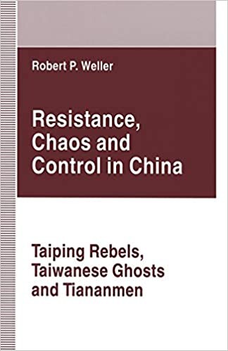Resistance, chaos and control in China : Taiping rebels, Taiwanese ghosts and Tiananmen