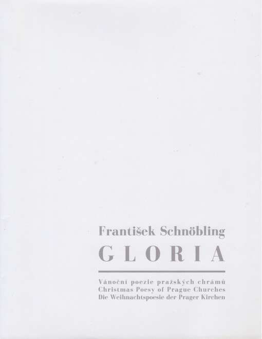 Gloria: vánoční poezie pražských chrámů : [fotografická publikace]