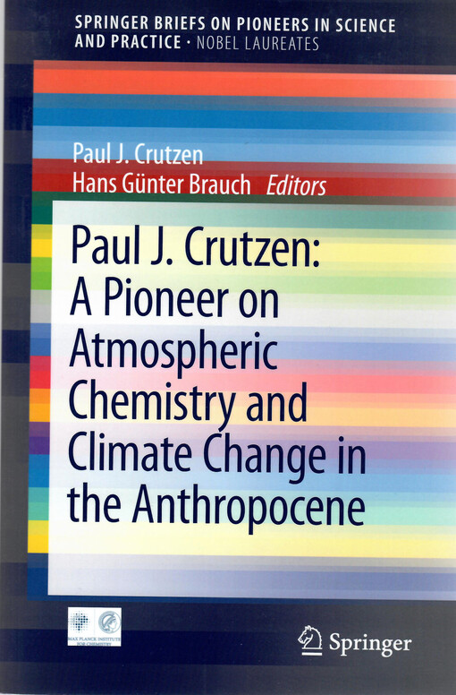 Paul J. Crutzen : a pioneer on atmospheric chemistry and climate change in the anthropocene