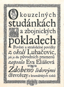 O kouzelných studánkách a zbojnických pokladech : pověsti a strašidelné povídky z okolí Luhačovic