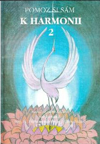 Pomoz si sám k harmonii 2 : nauč se samoléčení na kurzech ing. B. Tichanovského a J. Tomilinové