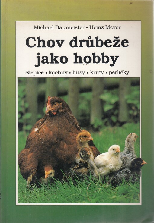 Chov drůbeže jako hobby: slepice, kachny, husy, krůty, perličky
