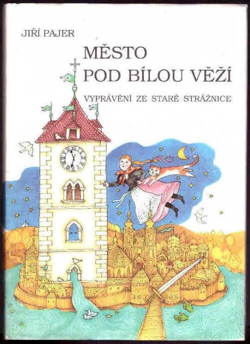 Město pod Bílou věží : vyprávění ze staré Strážnice