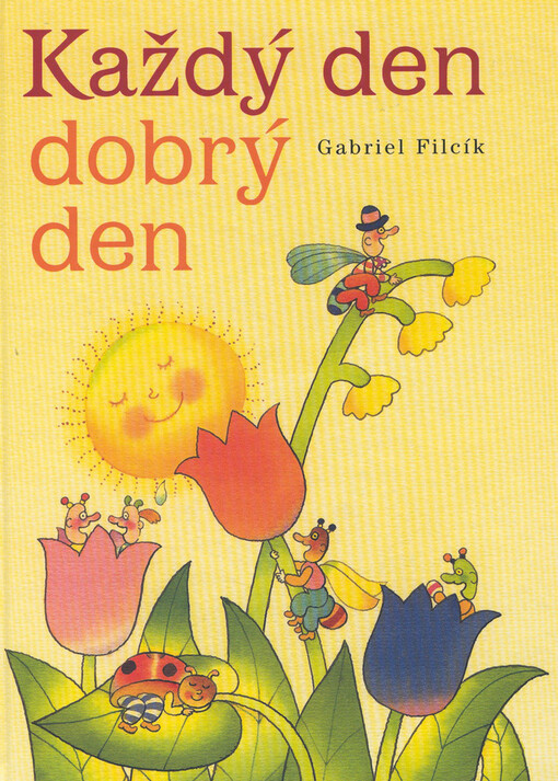 Každý den dobrý den : [výbor z ilustrátorského díla Gabriela Filcíka]