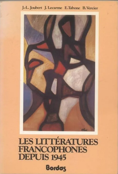 Les littératures francophones depuis 1945