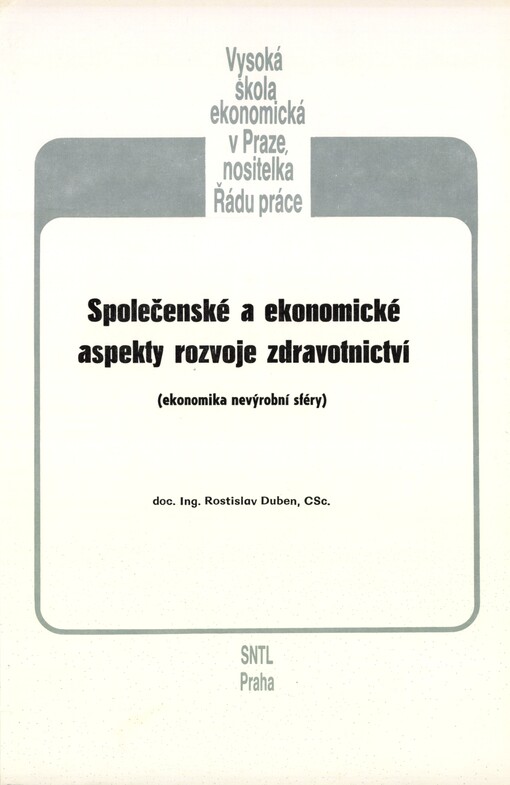 Společenské a ekonomické aspekty rozvoje zdravotnictví: (ekonomika nevýrobní sféry) : určeno pro posl. fak. národohosp