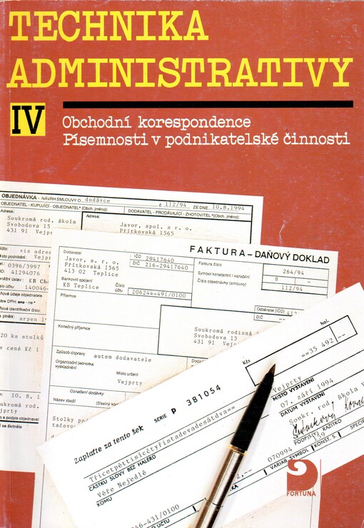 Technika administrativy IV : obchodní korespondence : písemnosti v podnikatelské činnosti