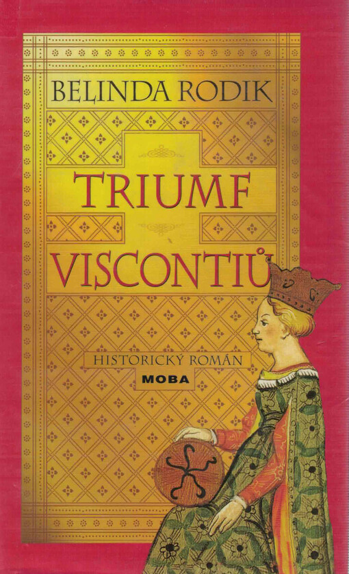 Triumf Viscontiů: [historický román]