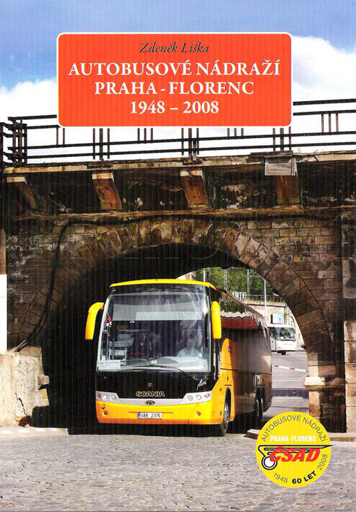 Autobusové nádraží Praha-Florenc : 1948-2008