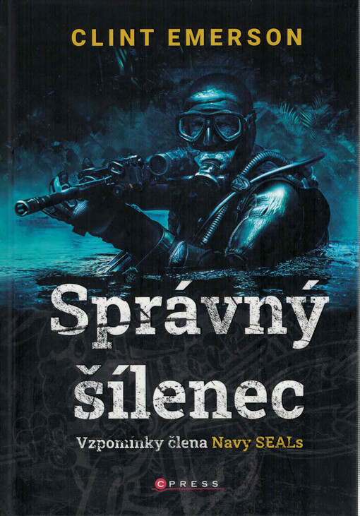 Správný šílenec : vzpomínky člena Navy SEALs