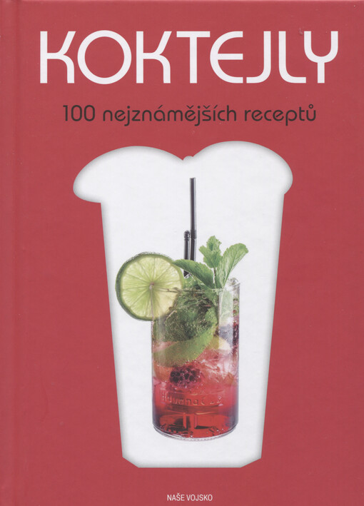 Koktejly : 100 nejznámějších receptů