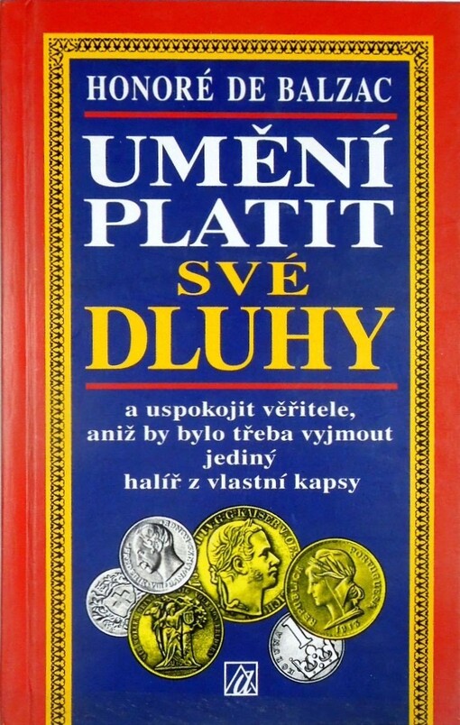 Umění platit své dluhy a uspokojit věřitele, aniž by bylo třeba vyjmout jediný halíř z vlastní kapsy