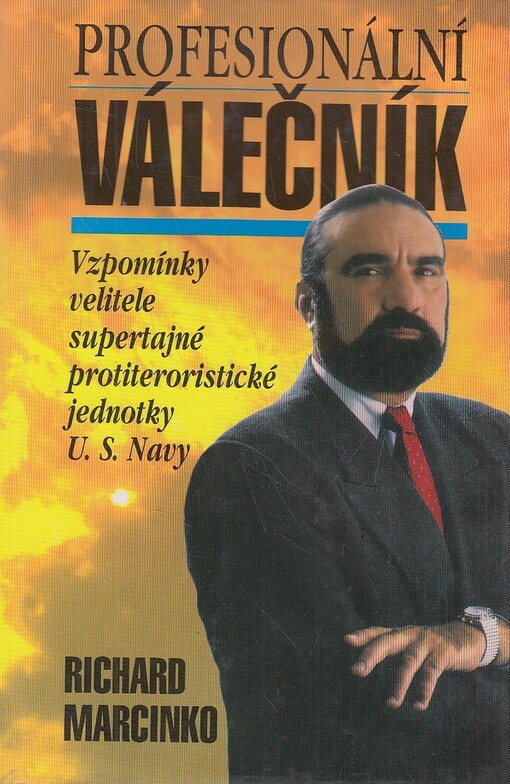 Profesionální válečník: [vzpomínky velitele supertajné protiteroristické jednotky U.S. Navy]