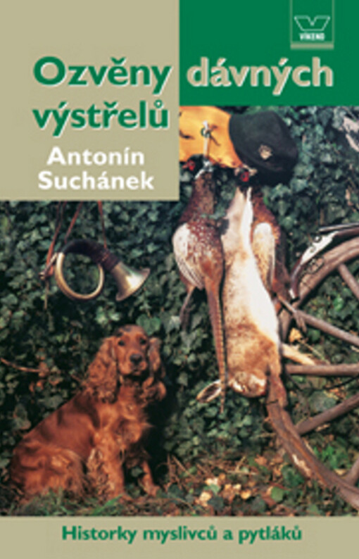 Ozvěny dávných výstřelů: myslivecké historky