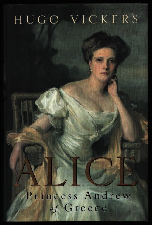 ALICE: PRINCESS ANDREW OF GREECE
