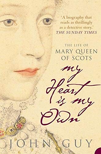 My Heart Is My Own. The Life of Mary Queen Of Scots