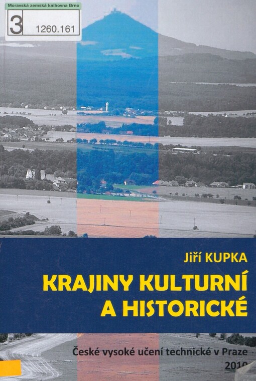 Krajiny kulturní a historické: vliv hodnot kulturní a historické charakteristiky na krajinný ráz naší krajiny