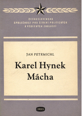 Karel Hynek Mácha, velký básník českého revolučního romantismu  (odkaz v elektronickém katalogu)