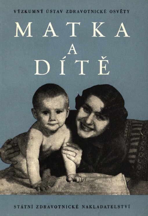 Matka a dítě: Kapitoly pro nastávající matky : [sborník]