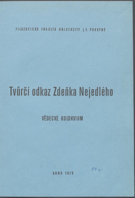 Tvůrčí odkaz Zdeňka Nejedlého: vědecké kolokvium Brno 9.3.1978 : [studie, přednášky, referáty]