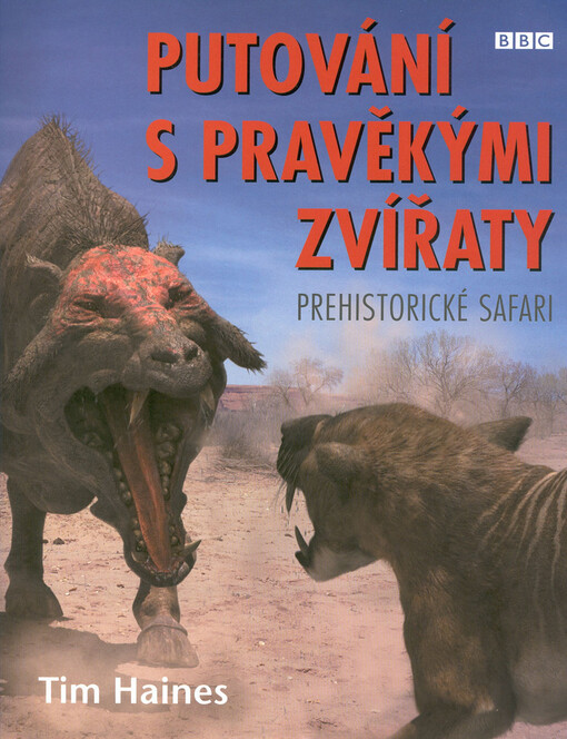 Putování s pravěkými zvířaty. Prehistorické safari