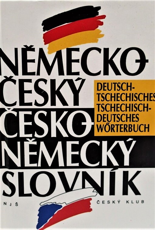 Německo-český, česko-německý slovník = Deutsch-Tschechisches, Tschechisch-Deutsches Wörterbuch