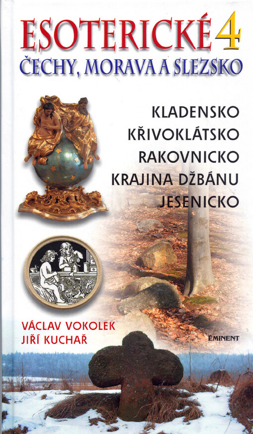 Esoterické Čechy, Morava a Slezsko : průvodce skrytými dějinami země. Svazek čtvrtý, Střední Čechy. III., Kladensko, Křivoklátsko, Rakovnicko, Jesenicko, Krajina Džbánu
