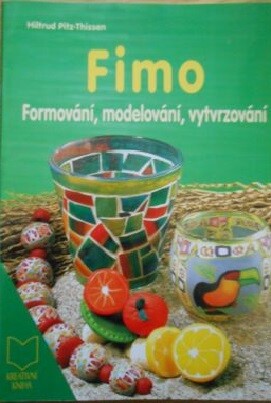 Fimo : formování, modelování, vytvrzování