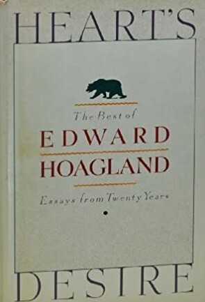 Heart's desire : essays from twenty years : the best of Edward Hoagland