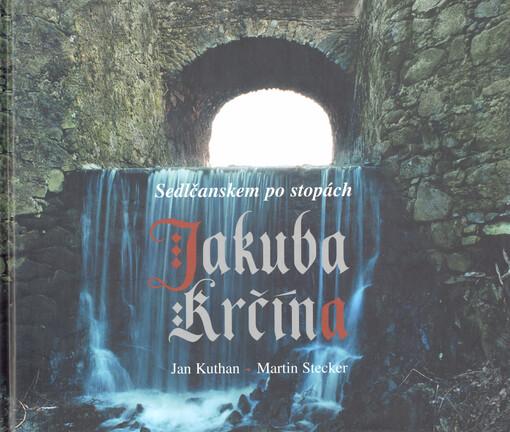 Sedlčanskem po stopách Jakuba Krčína