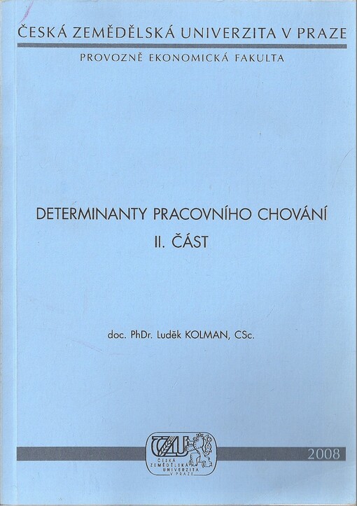 Determinanty pracovního chování : skripta k předmětu Psychologie a etika v podnikání