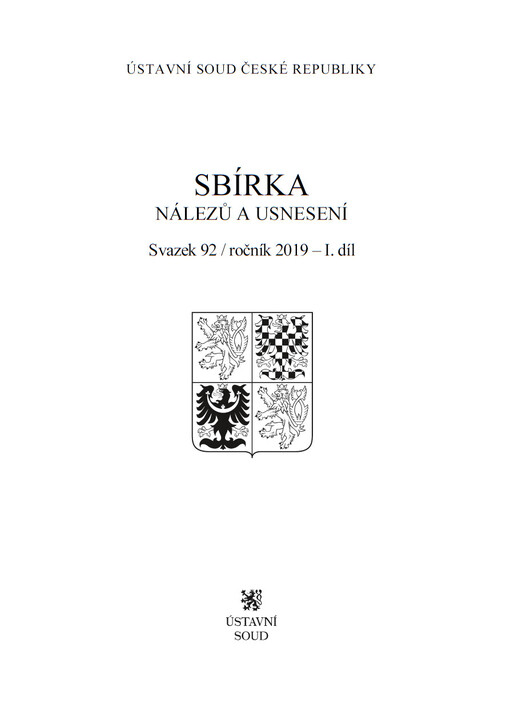 Sbírka nálezů a usnesení Ústavního soudu České republiky : svazek 92, ročník 2019 - 1. díl