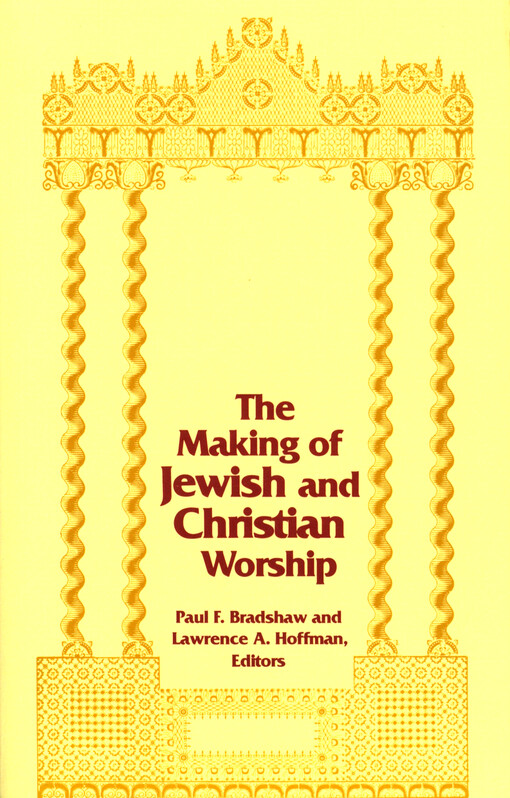 The making of Jewish and Christian worship