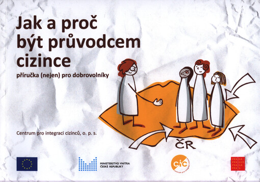 Jak a proč být průvodcem cizince : příručka (nejen) pro dobrovolníky