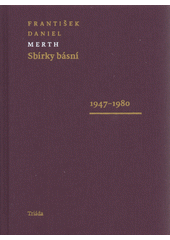 Sbírky básní. 1, 1947-1980  (odkaz v elektronickém katalogu)