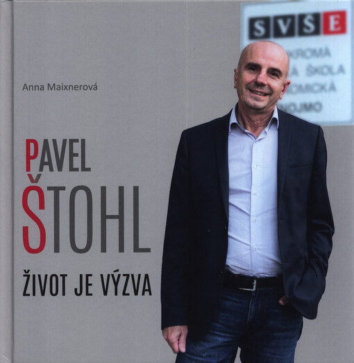 Pavel Štohl : život je výzva