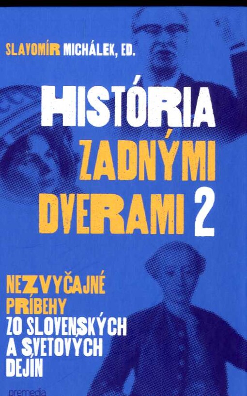 História zadnými dverami :menej známe příbehy zo slovenských aj svetových dejín, 2. díl