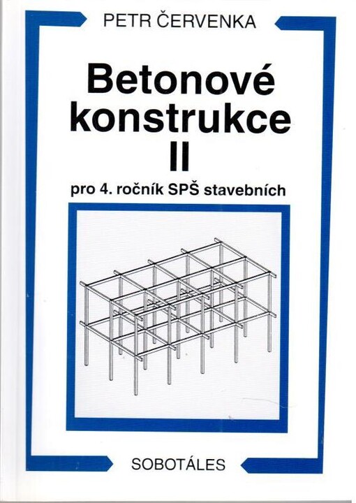 Betonové konstrukce II : pro 4. ročník SPŠ stavebních
