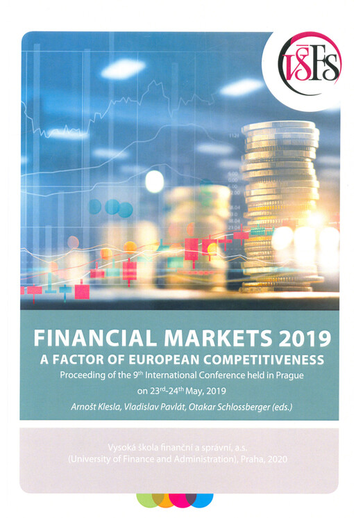 Financial Markets 2019 - A Factor of European Competitiveness : proceeding from the 9th international conference held in Prague on 23rd - 24th May, 2019