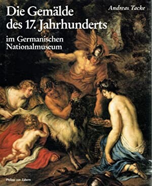 Die Gemalde des 17. Jahrhunderts im Germanischen Nationalmuseum: Bestandskatalog (Kataloge des Germanischen Nationalmuseums) (German Edition)