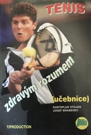 Tenis zdravým rozumem : (učebnice)