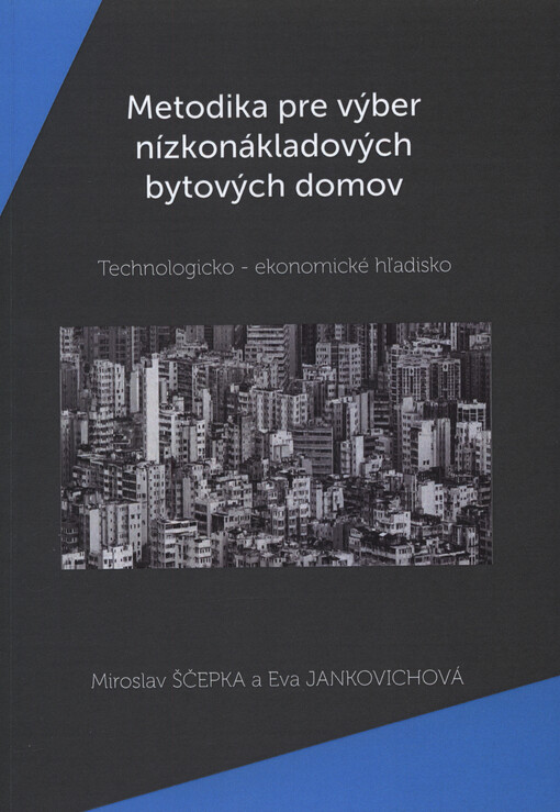 Metodika pre výber nízkonákladových bytových domov : technologicko-ekonomické hľadisko