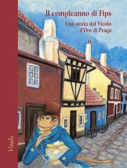 Il compleanno di Fips : una storia dal Vicolo d'Oro di Praga